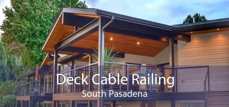 Deck Cable Railing South Pasadena